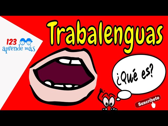 cuál es la finalidad de los trabalenguas