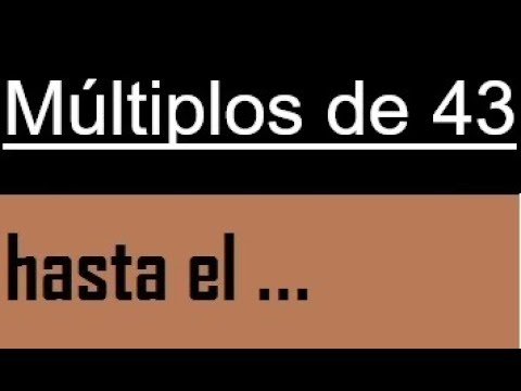 cuales son los multiplos de 43