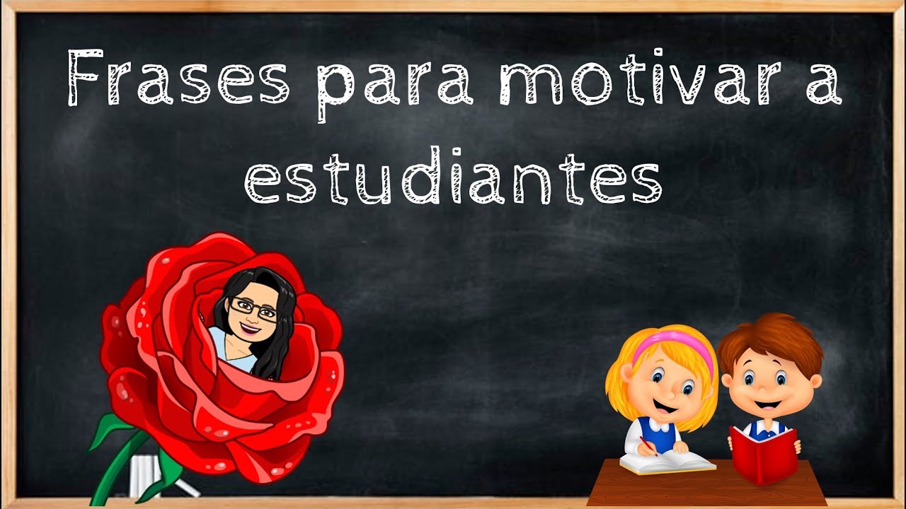 frases para motivar a los alumnos a estudiar
