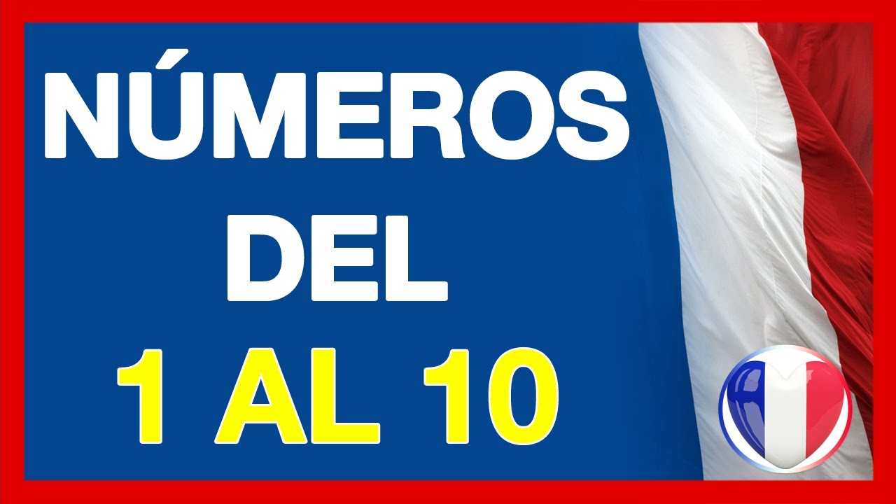 los numeros en frances del 1 al 10