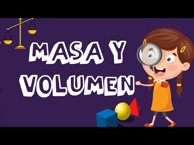 masa y volumen de los cuerpos