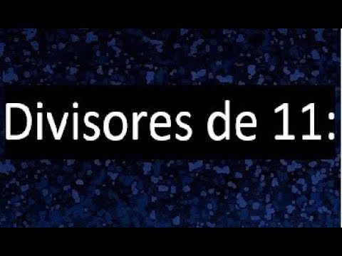 cuales son los divisores de 11