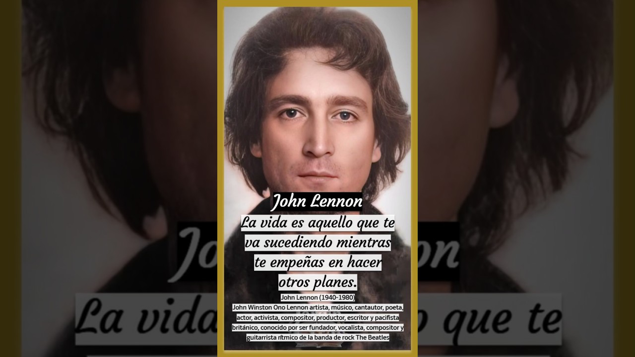 la vida es aquello que pasa mientras