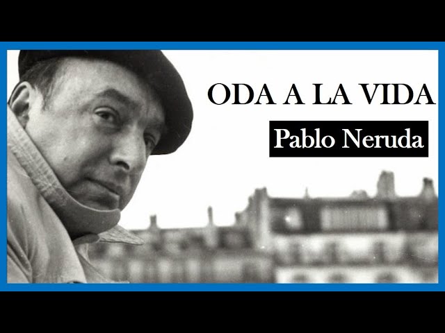 poema de vida de pablo neruda