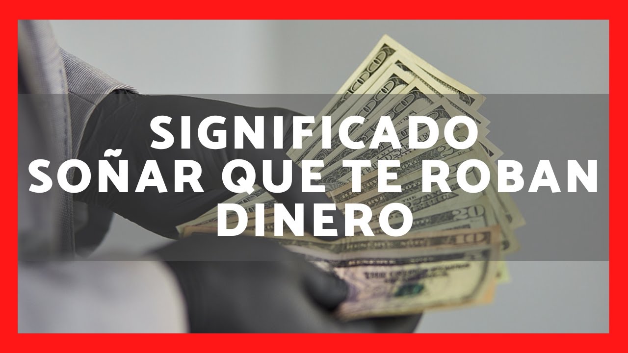 que significa soñar que te roban dinero