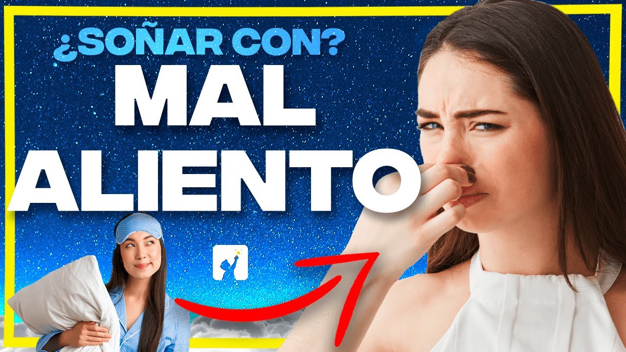 que significa soñar que tienes mal aliento