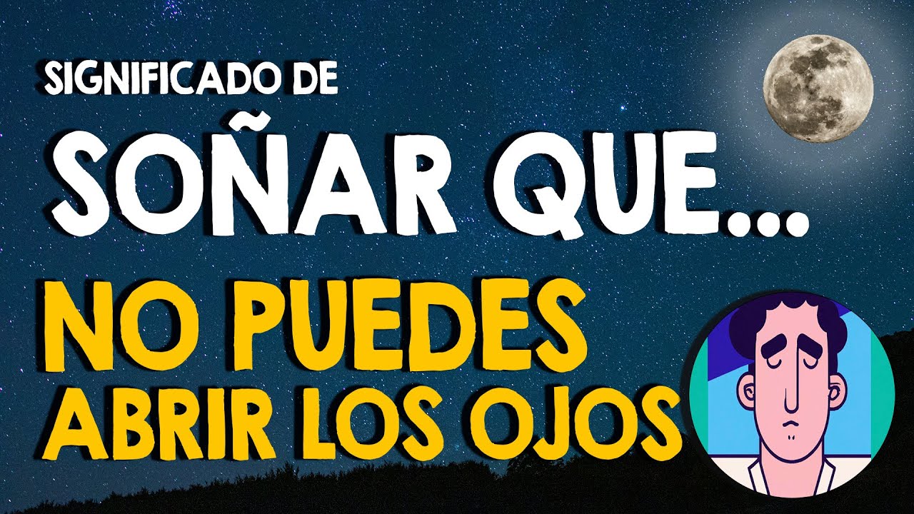 soñar que no puedes abrir bien los ojos