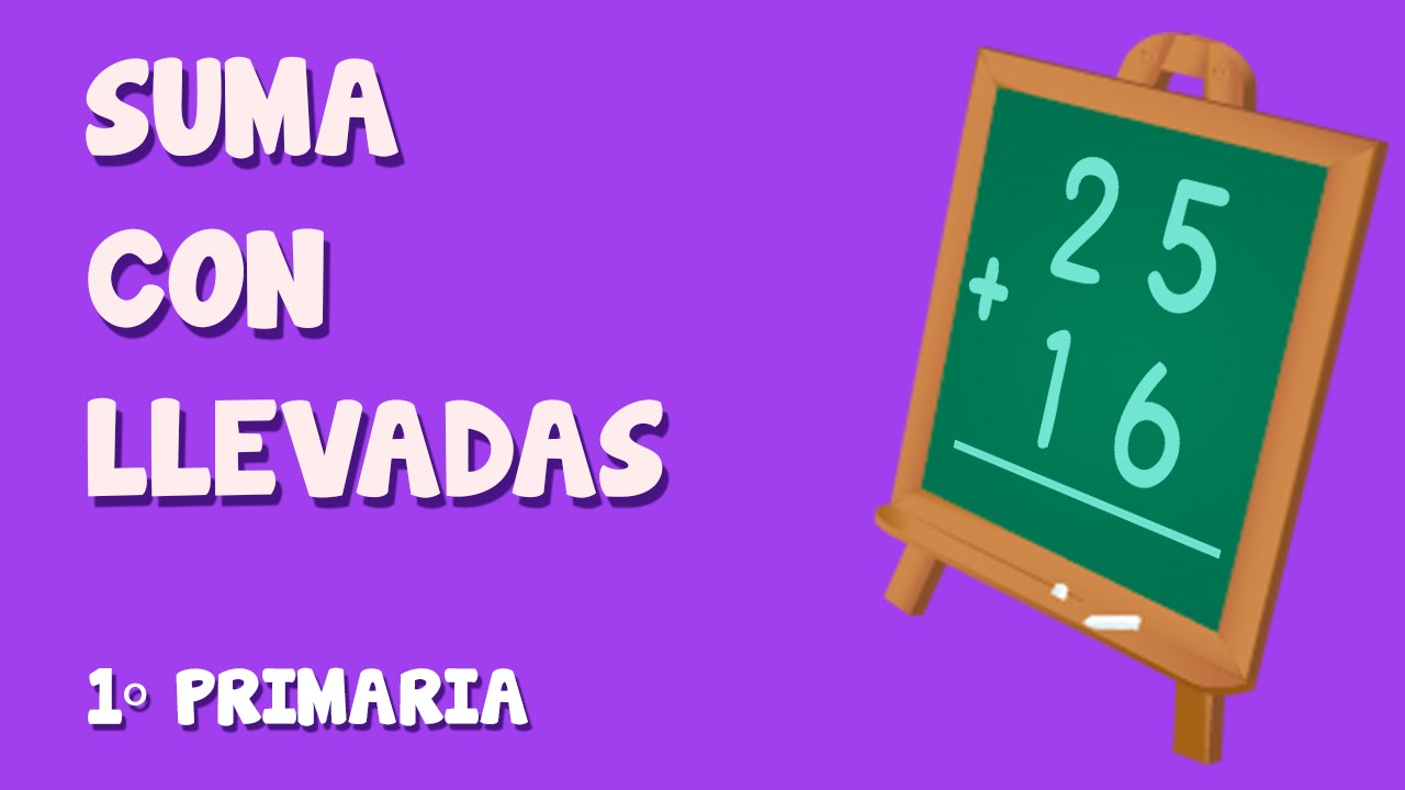sumas con llevadas primero de primaria