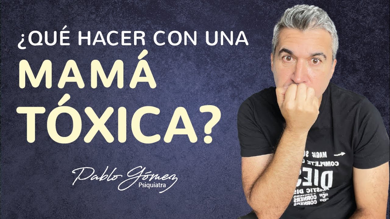 como lidiar con una madre toxica