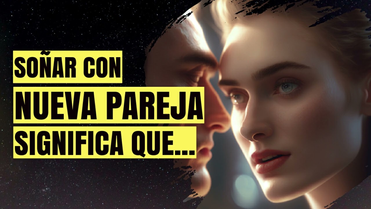 que significa soñar que tienes nueva pareja