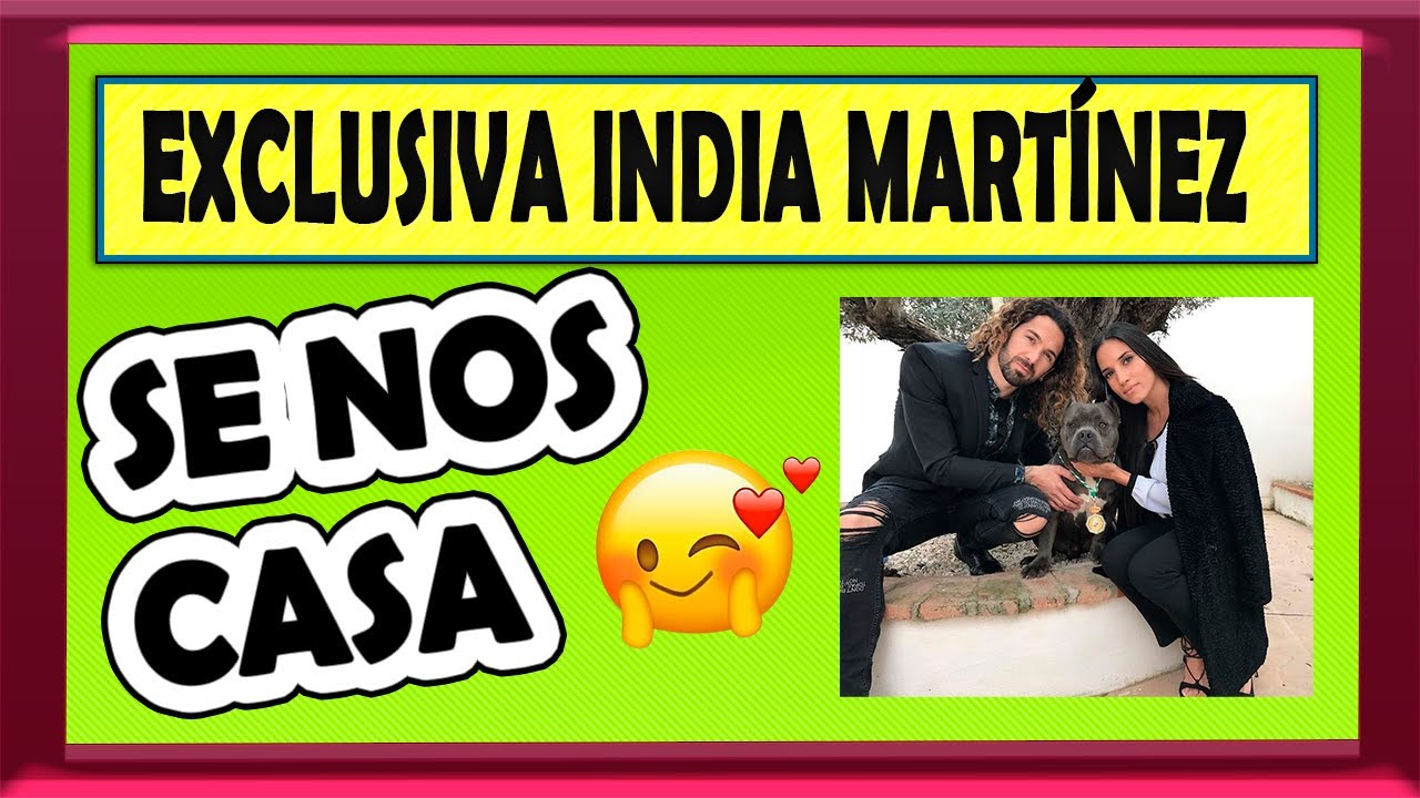 quien es la pareja de india martinez