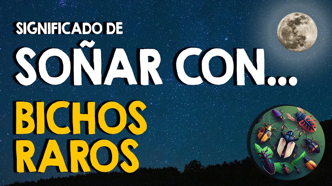 soñar con bichos raros en la casa