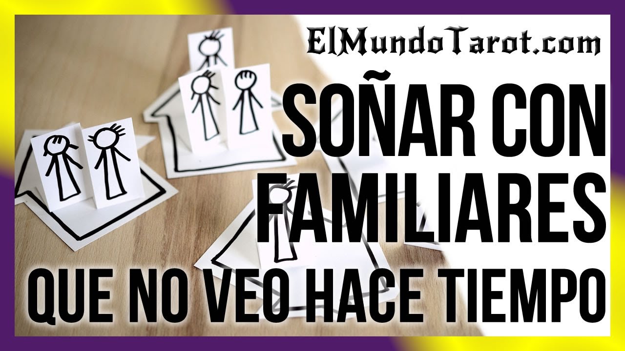 soñar con familiares que no veo hace tiempo