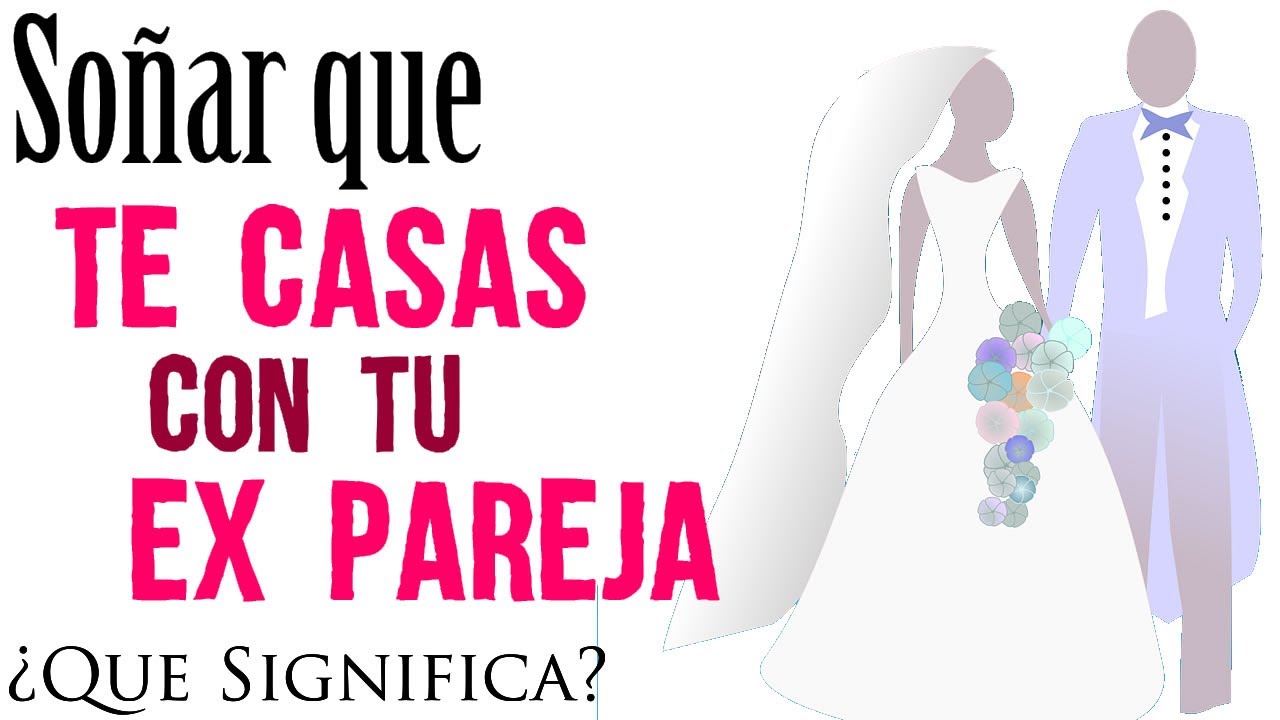 soñar que te casas con tu ex