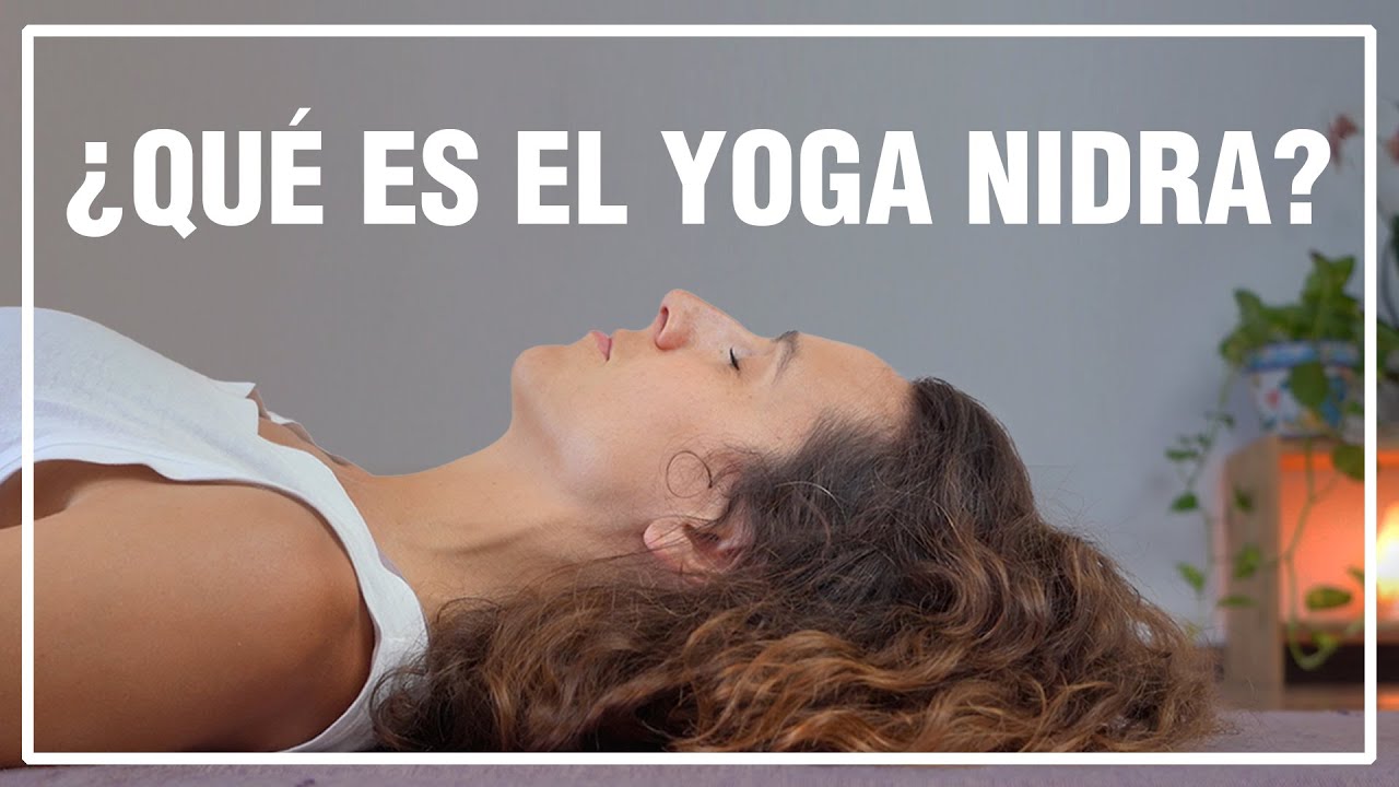 yoga nidra que es y para que sirve