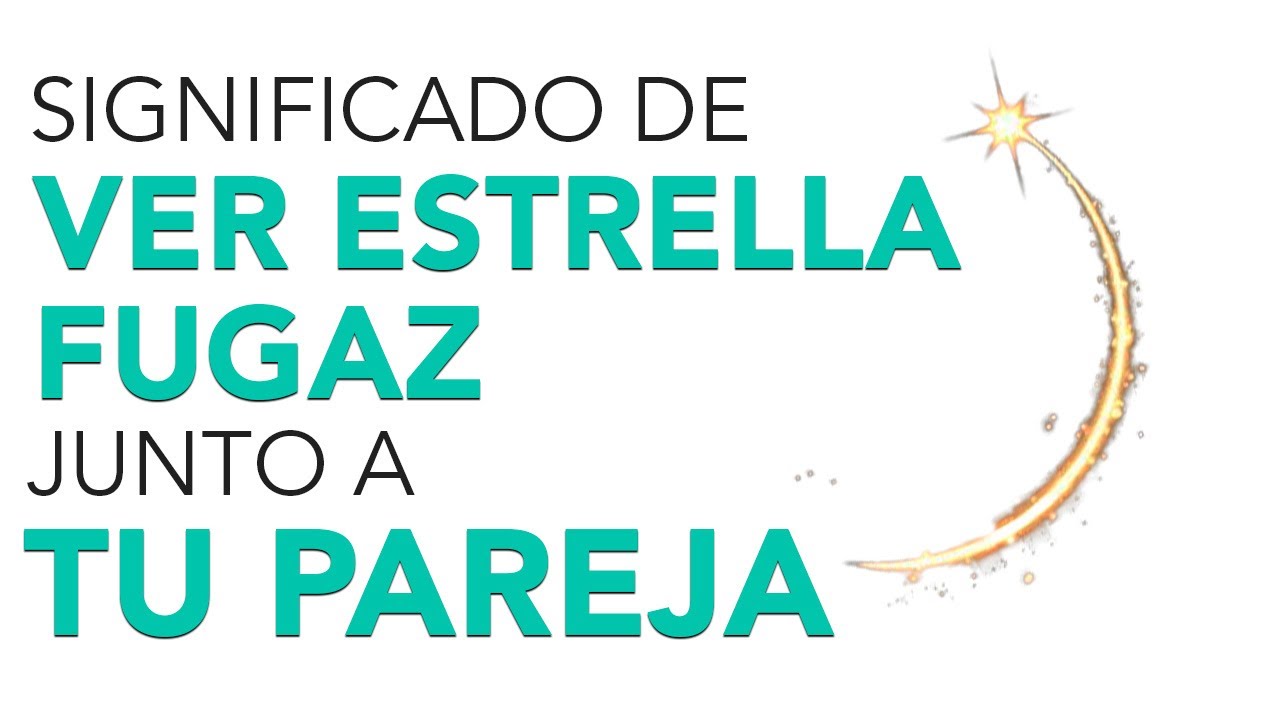 que significa ver una estrella fugaz con alguien